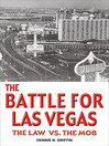 The Battle for Las Vegas (eBook): The Law vs. The Mob
